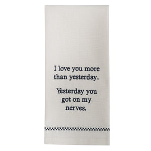 Love You More Then yesterday Dish Towel