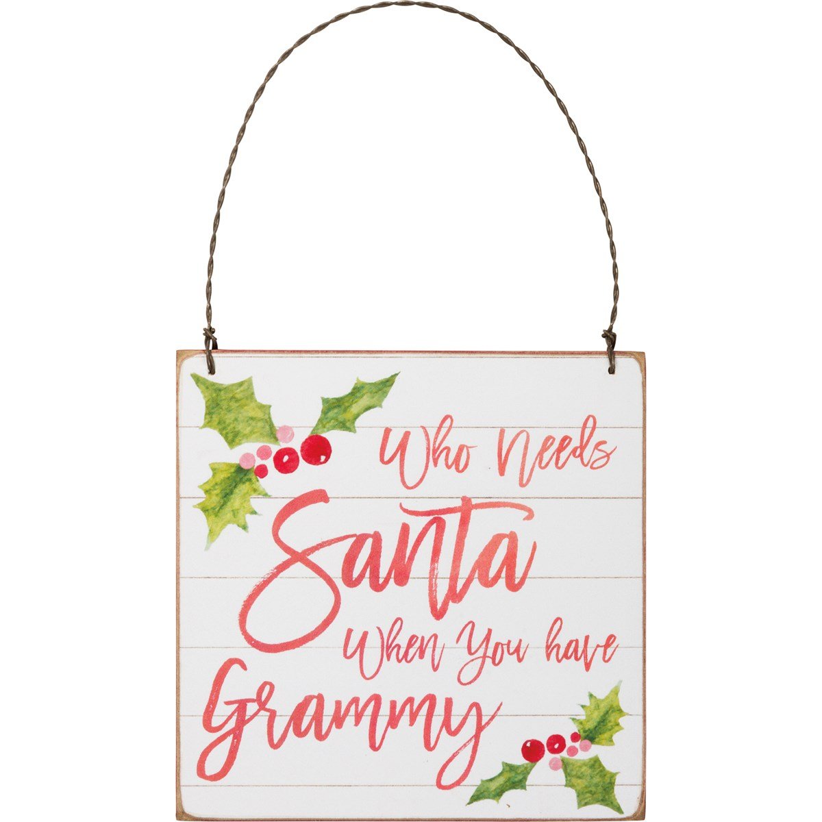 Who Needs Santa You Have Grammy Ornament